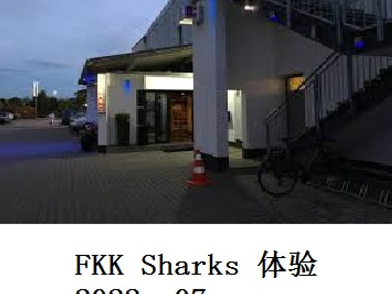 FKK Sharks 体验     Alex   2022. 07